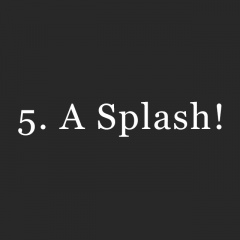 5.-A-Splash